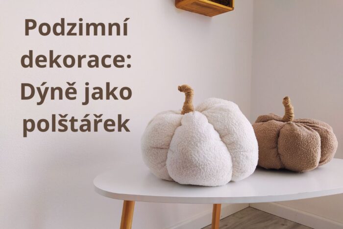 Podzimní dekorace -Dýně jako polštářky (1)