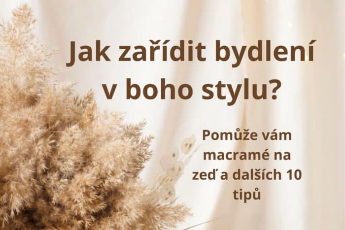 Macramé na zeď a dalších 10 tipů na boho styl