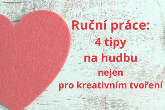 Ruční práce 4 tipy na poslech hudby nejen při kreativním tvoření (1)