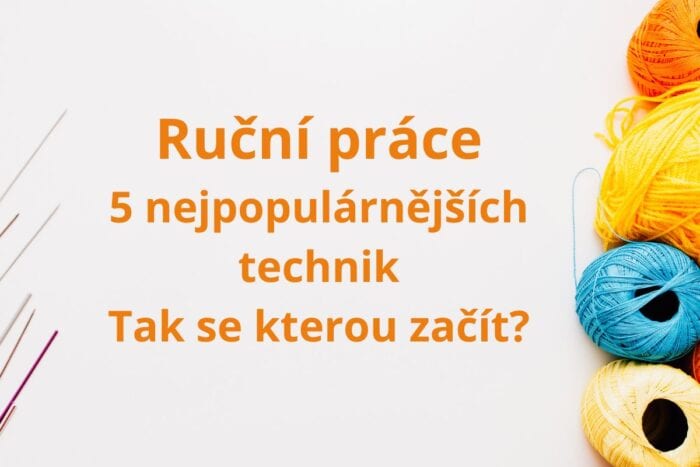Ruční práce byly od nepaměti součástí lidské kultury a tradice. (1)