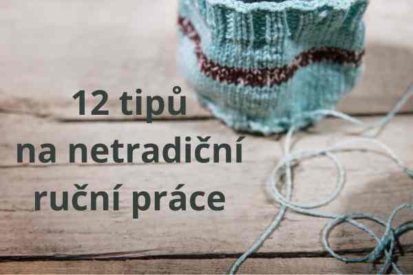 12 tipů na netradiční ruční práce (1)